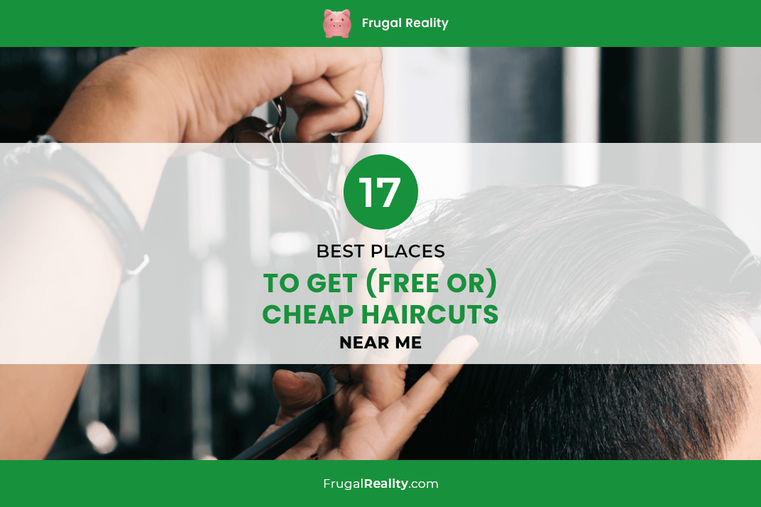 17 Best Places to Get Cheap Haircuts Near Me in 2021 - Frugal Living