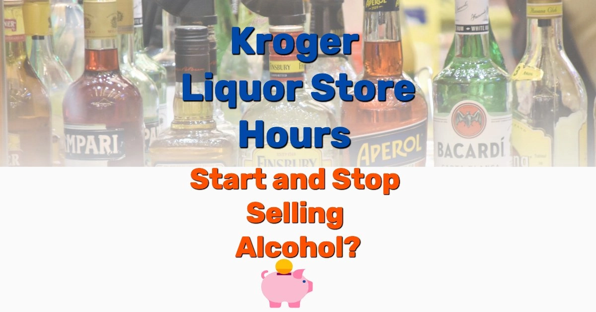 Kroger Liquor Store Hours - Frugal Reality