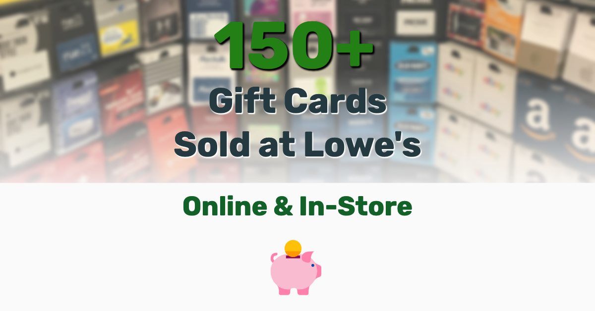 Gift Cards Sold at Lowe’s - Frugal Reality