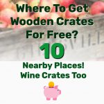 Wooden Crates For Free - Frugal Reality