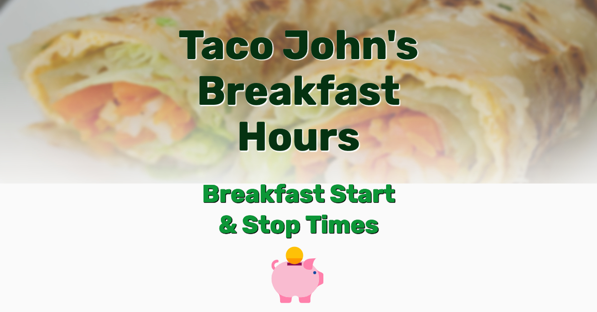 Taco John's Breakfast Hours - Frugal Reality