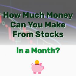 How Much Money Can You Make From Stocks in a Month?